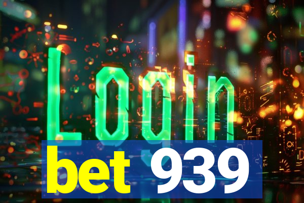 bet 939